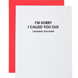 Sorry I called you Old Greeting Card