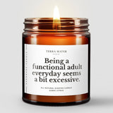 Being A Functional Adult Everyday Seems A Bit Excessive 9oz Candle