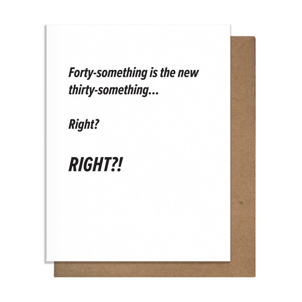 40 Something -  Birthday Card